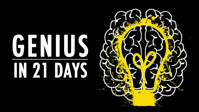 Genius in 21 days